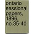 Ontario Sessional Papers, 1896, No.35-40