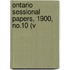Ontario Sessional Papers, 1900, No.10 (V