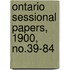 Ontario Sessional Papers, 1900, No.39-84