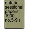 Ontario Sessional Papers, 1900, No.5-9 ( door Ontario. Legislative Assembly