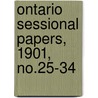 Ontario Sessional Papers, 1901, No.25-34 door Ontario. Legis Assembly