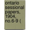 Ontario Sessional Papers, 1904, No.6-9 ( door Ontario Legislative Assembly