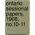 Ontario Sessional Papers, 1908, No.10-11