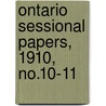 Ontario Sessional Papers, 1910, No.10-11 door Ontario. Legislative Assembly