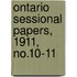 Ontario Sessional Papers, 1911, No.10-11