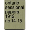 Ontario Sessional Papers, 1912, No.14-15 door Ontario. Legis Assembly