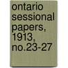 Ontario Sessional Papers, 1913, No.23-27 door Ontario. Legislative Assembly