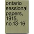 Ontario Sessional Papers, 1915, No.13-16