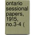 Ontario Sessional Papers, 1915, No.3-4 (
