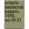 Ontario Sessional Papers, 1916, No.19-21 door Ontario. Legislative Assembly