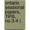 Ontario Sessional Papers, 1916, No.3-4 ( door Ontario. Legis Assembly