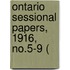 Ontario Sessional Papers, 1916, No.5-9 (