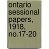 Ontario Sessional Papers, 1918, No.17-20 by Ontario. Legislative Assembly