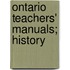Ontario Teachers' Manuals; History