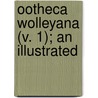 Ootheca Wolleyana (V. 1); An Illustrated door John Wolley