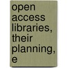Open Access Libraries, Their Planning, E door Doug Stewart