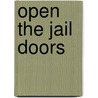 Open the Jail Doors door Stuart A. Kallen