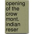 Opening Of The Crow  Mont.  Indian Reser