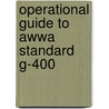 Operational Guide to Awwa Standard G-400 door Todd A. Humphrey