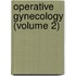 Operative Gynecology (Volume 2)