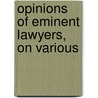 Opinions Of Eminent Lawyers, On Various door George Chalmers