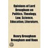 Opinions Of Lord Brougham On Politics, T