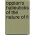 Oppian's Halieuticks Of The Nature Of Fi