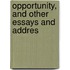 Opportunity, And Other Essays And Addres