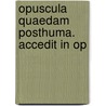 Opuscula Quaedam Posthuma. Accedit In Op door Lancelot Andrewes