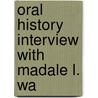 Oral History Interview With Madale L. Wa door Madale L. Watson