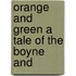 Orange And Green A Tale Of The Boyne And