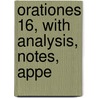 Orationes 16, With Analysis, Notes, Appe by Lysias