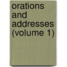 Orations And Addresses (Volume 1) by William Cullen Bryant