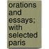 Orations And Essays; With Selected Paris