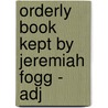 Orderly Book Kept By Jeremiah Fogg - Adj door A.A. Folsom