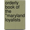 Orderly Book Of The "Maryland Loyalists by Maryland Loyalists Regiment