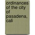 Ordinances Of The City Of Pasadena, Cali