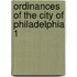Ordinances Of The City Of Philadelphia 1