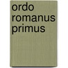 Ordo Romanus Primus door F. Atchley
