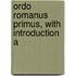 Ordo Romanus Primus, With Introduction A