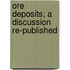 Ore Deposits; A Discussion Re-Published