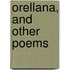 Orellana, And Other Poems