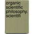 Organic Scientific Philosophy. Scientifi