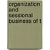 Organization And Sessional Business Of T