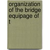 Organization Of The Bridge Equipage Of T door United States. Engineers