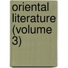 Oriental Literature (Volume 3) by Timothy Dwight