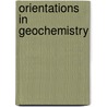 Orientations In Geochemistry door U.S. National Geochemistry