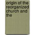 Origin Of The Reorganized Church And The