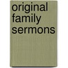 Original Family Sermons door Original Family Sermons