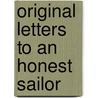 Original Letters To An Honest Sailor door Edward Vernon